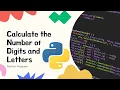 Calculate the Number of Digits and Letters Python Program