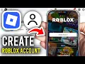 How To Create Roblox Account On Phone - Step By Step