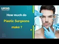 How much do plastic surgeons make Plastic Surgeon salary