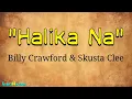 HALIKA NA - BILLY CRAWFORD FT. SKUSTA CLEE (OFFICIAL LYRICS VIDEO) NEW SONG 2020