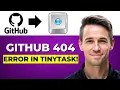 How to Fix GitHub 404 Error in TinyTask Easy Guide