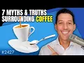 Download Lagu 7 Myths \u0026 Truths Surrounding Coffee (Health Questions Answered) | Cabral Concept 2427