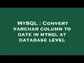 MySQL Convert varchar column to date in mysql at database level
