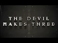 The Devil Makes Three - "Come On Up To The House" [Audio Only]