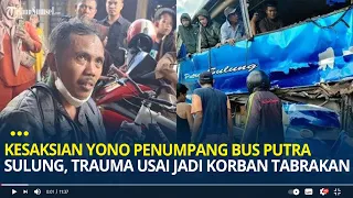 Download Kesaksian Yono Penumpang Bus Putra Sulung, Trauma Usai Jadi Korban Tabrakan Kereta Api vs Bus MP3