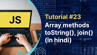 Javascript Tutorial JS Array Methods toString and join in Hindi Tutorial