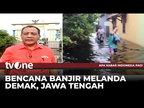 Banjir Merendam 16 Desa di 3 Kecamatan di Demak, Puluhan Ribu Warga Terdampak