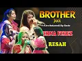 Download Lagu BROTHER JACK ll  ERNA FEREZ II  RESAH