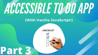 How to Build an Accessible To Do App with Vanilla JavaScript - Part 3