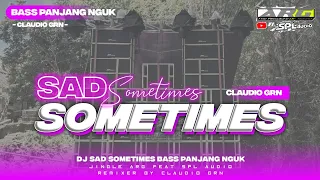 Download DJ SAD Sometimes Bass Panjang Nguuuk || Cocok Buat Cek Sound MP3