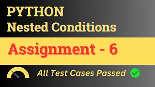 Assignment - 6 Nested Conditions