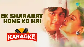 Download Ek Shararat Hone Ko Hai - Karaoke With Lyrics | SRK | Kumar Sanu | Kavita Krishnamurthy MP3