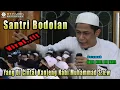 Lagu ▶️Santri Bodolan Yang Di Cintai Kanjeng Nabi Muhammad S.A.W || Ceramah Habib Nofel Bin Yahya