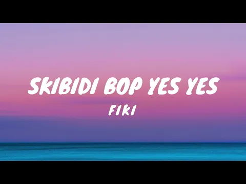 Download MP3 Fiki - Skibidi Bop Yes Yes (Lyrics)
