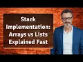 Stack Implementation Arrays vs Lists Explained Fast