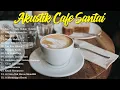 Download Lagu AKUSTIK CAFE SANTAI 2023 Full Album - Akustik Lagu Indonesia - Musik Cafe Enak Didengar Buat Santai