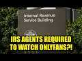 IRS Agents Forced to Watch OnlyFans Content Due to Trump s Big Beautiful Bill