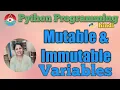 36 PYTHON PROGRAMMING - MUTABLE AND IMMUTABLE VARIABLES IMPLEMENTATION Hindi
