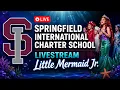 Springfield International Charter School - Livestream Little Mermaid Jr