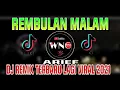 Download Lagu DJ REMBULAN MALAM ARIEF -REMIX TERBARU VIRAL TIK TOK