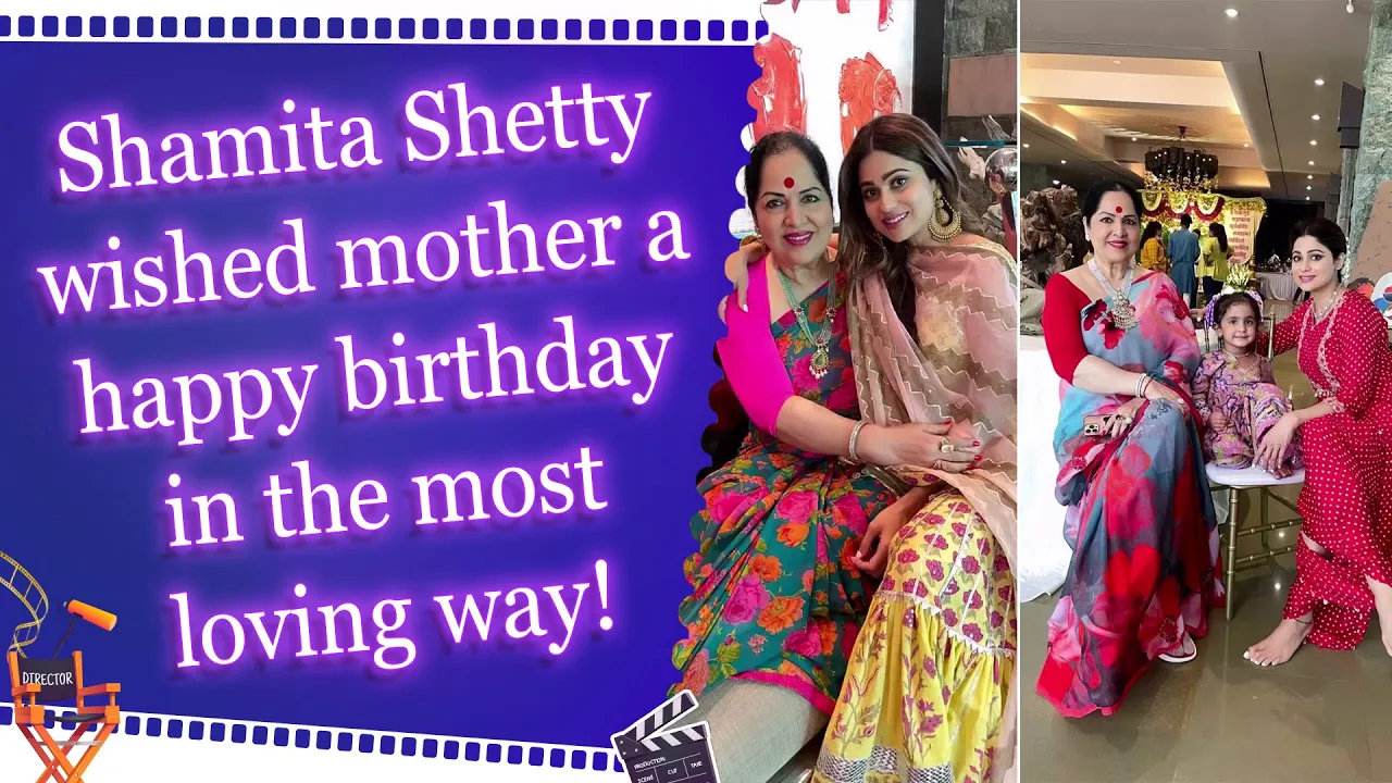 Shamita Shetty wished mother a happy birthday in the most loving way!