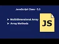 JavaScript Class 5 3 Multidimensional Arrays and Essential JavaScript Array Methods