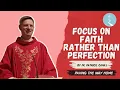 Focus on Faith Rather Than Perfection - By Fr Patrick Cahill