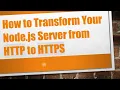How to Transform Your Node js Server from HTTP to HTTPS