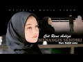 Download Lagu CUT RANI - MENANGIS SENDIRI (OFFICIAL MUSIC VIDEO) | Untuk apa kau bersamaku