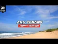 Lagu Happy Asmara - Aku Tenang #PengenkuSijiNyandingKoweSelawase (Lirik Musik)