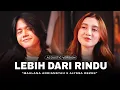 Download Lagu Maulana Ardiansyah Ft. Alyssa Dezek - Lebih Dari Rindu (Acoustic Music Version)