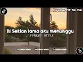 Download Lagu Dj Sekian lama aku menunggu (Menunggu) funkot style viral tik tok