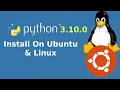 How to install Python 3 10 0 tar gz on Ubuntu 20 04 LTS and Linux Python 3 10 on Ubuntu 20 Linux