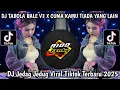 Download Lagu DJ TABOLA BALE V3 X CUMA KAMU TIADA YANG LAIN FULL JEDAG JEDUG VIRAL TIKTOK TERBARU 2025
