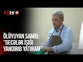 Download Lagu Ölüyuyan Samir: “Gecələr işığı yandırıb yatıram”