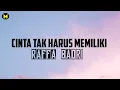 Download Lagu CINTA TAK HARUS MEMILIKI - RAFFA BADRI (cover)