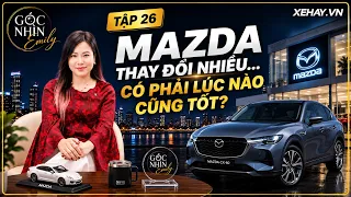 [GÓC NHÌN] Mazda: Thay đổi nhiều có phải lúc nào cũng tốt? |XEHAY.VN|
