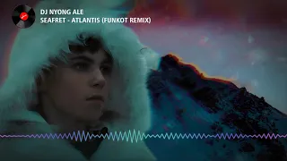 seafret atlantis funkot remix dj nyong ale