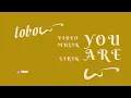 Download Lagu LOBOW - YOU ARE  (video lyrics) Official