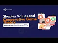 Shapley Values and Cooperative Game Theory Machine Learning Interpretability