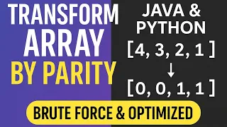 Transform Array by Parity - Brute Force Optimized Solutions in Java Python LeetCode