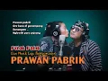 Download Lagu Dedy Pitak \u0026 Bije Patik - PRAWAN PABRIK Bareng Doni Ole @DPArtistDevelopers