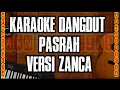 Download Lagu KARAOKE DANGDUT PASRAH | [VERSI ZANCA] SLOW POP | MUSIK NO VOCAL