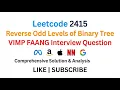 Leetcode 2415 Reverse Odd Levels of Binary Tree - VIMP FAANG Iterview Question
