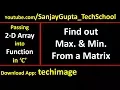 Maximum and minimum element from a matrix by passing 2-D array into function in c programming