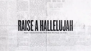 raise a hallelujah official lyric video bethel music jonathan u0026 melissa helser victory