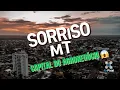 Sorriso-MT Capital Nacional do Agronegocio Mato Grosso 4k