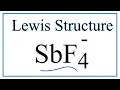 How to Draw the Lewis Dot Structure for SbF4 -