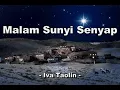 Lagu Malam Sunyi Senyap   -  Iva Taolin -