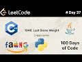 Last Stone Weight problem 1046 of 100 Days of Code Leetcode Daily Challenge
